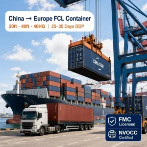 FCL 20ft 40ft 40HQ Container Sea Freight China to Europe DDP 25-35 Days FMC-Licensed LCL & Express Available